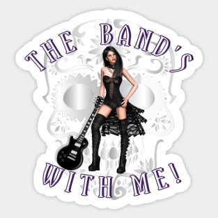 The Band's With Me Sticker